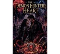 The Demon Hunter's Heart: 13 (Paranormal Romance Books)