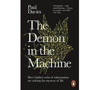 The Demon in the Machine : How Hidden Webs of Information Are Finally Solving the Mystery of Life
