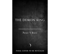 The Demon King: The epic conclusion to the critically acclaimed Nightfall Saga from the Sunday Times bestselling author of The Demon Cycle: Book 3 (The Nightfall Saga)