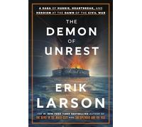The Demon of Unrest: A Saga of Hubris, Heartbreak, and - Hardback NEW Larson, E