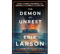 The Demon of Unrest: A Saga of Hubris, Heartbreak, and Heroism at the Dawn of the Civil War