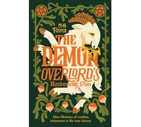 The Demon Overlord's Retirement Plan: Retire with the Scourge of Nations and his goat in this cozy fantasy with teeth. (A Gentle Apocalypse)