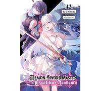 The Demon Sword Master of Excalibur Academy, Vol. 12 - Light Novel - Yen Press