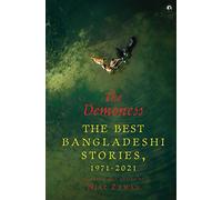The Demoness: The Best Bangladeshi Stories, 1971-2021
