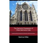 The Demonic Possession of Clara Germana Cele: A Look at the Most Convincing Case of Possession and Exorcism in History