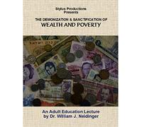The Demonization and Sanctification of Wealth and Poverty