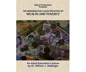 The Demonization and Sanctification of Wealth and Poverty