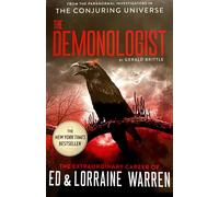 The Demonologist: The Extraordinary Career of Ed and Lorraine Warren by Gerald B