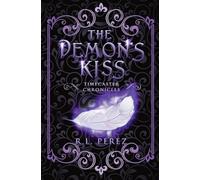 The Demon's Kiss: A New Adult Urban Fantasy Series (Timecaster Chronicles)
