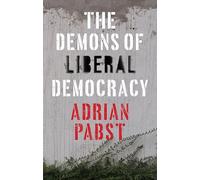 The Demons of Liberal Democracy