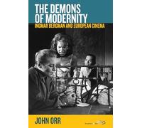 The Demons of Modernity: Ingmar Bergman and European Cinema