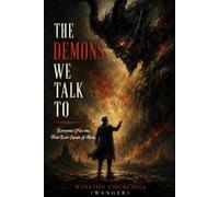 The Demons We Talk To: Everyone Has One. Few Ever Speak Of Them.