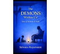 The Demons Within Us: Tales of Medicine and Myth