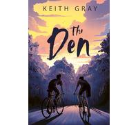 The Den: a moving exploration of teen friendship from acclaimed author Keith Gray