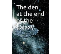 The den at the end of the galaxy.: Dónal saves our planet.