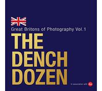 The Dench Dozen: Great Britons of Photography: Volume 1