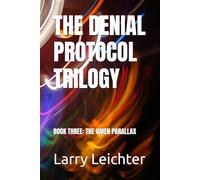 THE DENIAL PROTOCOL TRILOGY: BOOK THREE: THE OMEN PARALLAX