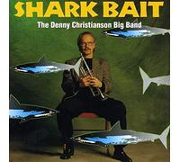 The Denny Christianson Big Band - Shark Bait [Import]