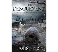 The Denouement: 3 (The Age of Arthur)