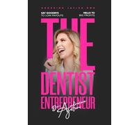 The Dentist Entrepreneur: Say Goodbye to Low Payouts, Hello to Big Profits