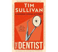 The Dentist: The first gripping read in the unputdownable mystery series with an unforgettable detective in 2026 (George Cross Mysteries)