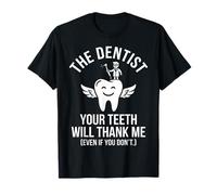 The Dentist Your Teeth Will Thank Me Winged Tooth T-Shirt