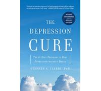 The Depression Cure: The 6-Step Program to Beat Depression Without Drugs