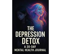 The depression detox: A 30 day mental health journal