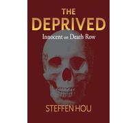 The Deprived: Innocent on Death Row
