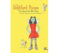 The Deptford Pixies: The Quest for Olde Moss: 5 (The Deptford Pixies Adventures)