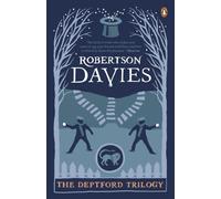 The Deptford Trilogy : Fifth Business, The Manticore, World of Wonders