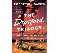 The Deptford Trilogy: Fifth Business, The Manticore, World of Wonders