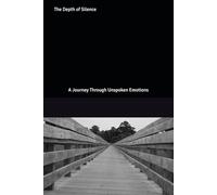 The Depth of Silence: A Journey Through Unspoken Emotions