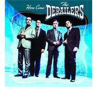 Derailers - Here Come the Derailers