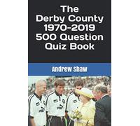 The Derby County 1970-2019 500 Question Quiz Book (Derby County from 1970)