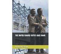 THE Derby County 1970's Quiz Book: 3 (Derby County from 1970)