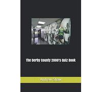 THE Derby County 2000's Quiz Book (Derby County from 1970)