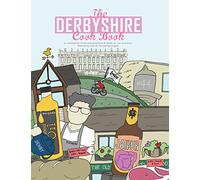 The Derbyshire Cook Book: A Celebration of the Amazing Food and Drink on Our Doorstep: 3 (Get Stuck in)