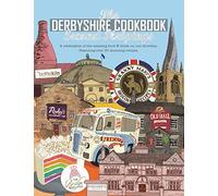 The Derbyshire Cook Book: Second Helpings : A celebration of the amazing food and drink on your doorstep