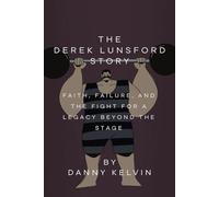 The Derek Lunsford Story: Faith, Failure, and the Fight for a Legacy Beyond the Stage