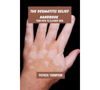 The dermatitis relief handbook: Your path to clearer skin