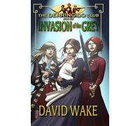 The Derring-Do Club and the Invasion of the Grey
