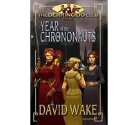 The Derring-Do Club and the Year of the Chrononauts