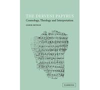 The Derveni Papyrus: Cosmology, Theology and Interpretation
