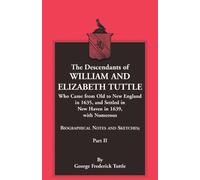 The Descendants of William and Elizabeth Tuttle: Volume 2 ONLY
