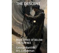 THE DESCENT: BOOK THREE OF BELOW THE SURFACE