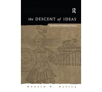 The Descent of Ideas: The History of Intellectual History