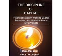 THE DESCIPLINE OF CAPITAL: Financial Stability, Working Capital Behaviour, and Liquidity Risk in EPC Projects