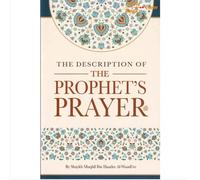 The Description of The Prophet's Prayer