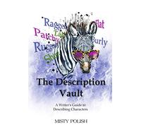 The Description Vault: A Writer's Guide to Describing Characters